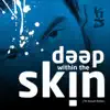 KJ - Deep Within the Skin (7th Heaven Remix) - Single